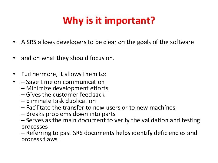 Why is it important? • A SRS allows developers to be clear on the