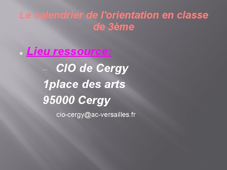 Le calendrier de l'orientation en classe de 3ème Lieu ressource: CIO de Cergy 1