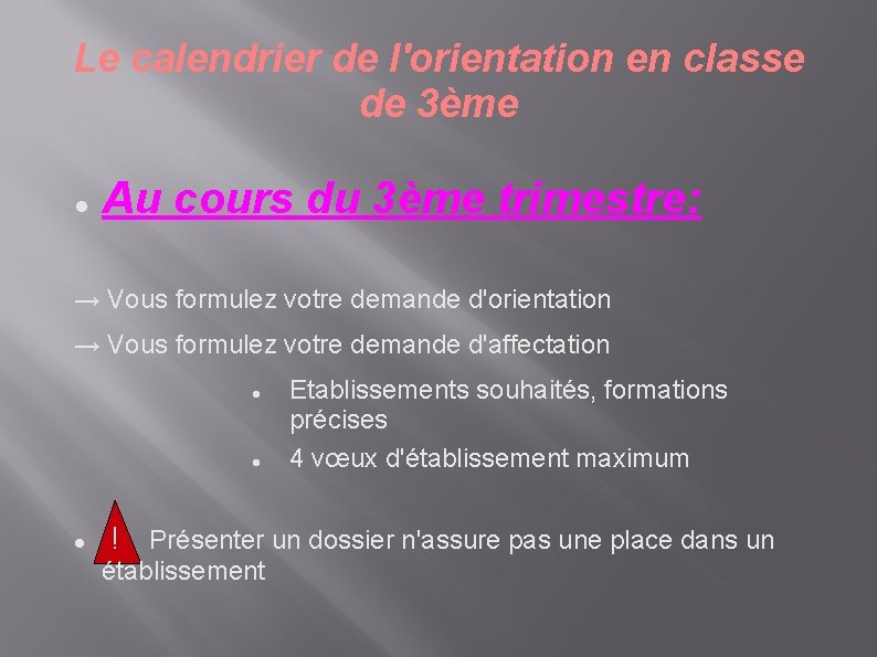 Le calendrier de l'orientation en classe de 3ème Au cours du 3ème trimestre: →