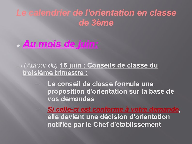 Le calendrier de l'orientation en classe de 3ème Au mois de juin: → (Autour