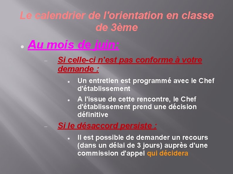 Le calendrier de l'orientation en classe de 3ème Au mois de juin: Si celle-ci