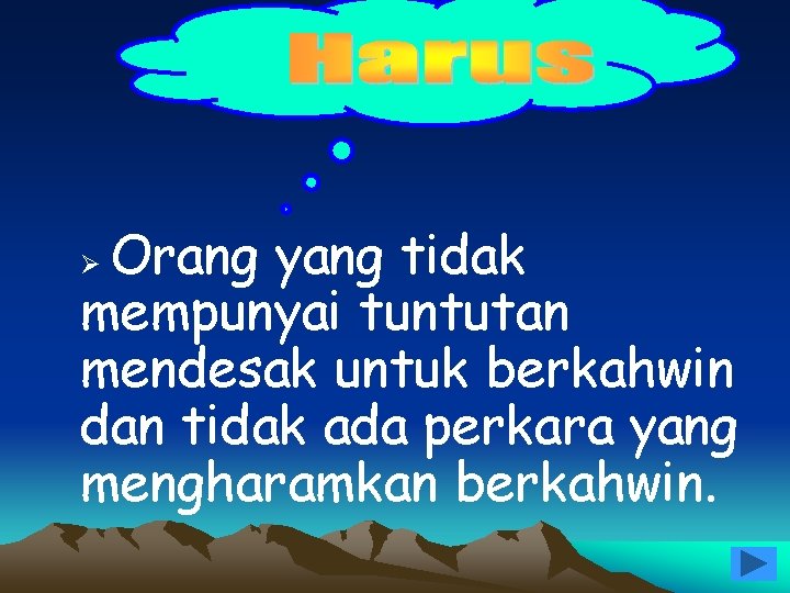 Orang yang tidak mempunyai tuntutan mendesak untuk berkahwin dan tidak ada perkara yang mengharamkan