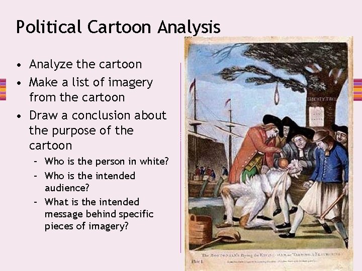 Political Cartoon Analysis • Analyze the cartoon • Make a list of imagery from Political Cartoon Analysis • Analyze the cartoon • Make a list of imagery from