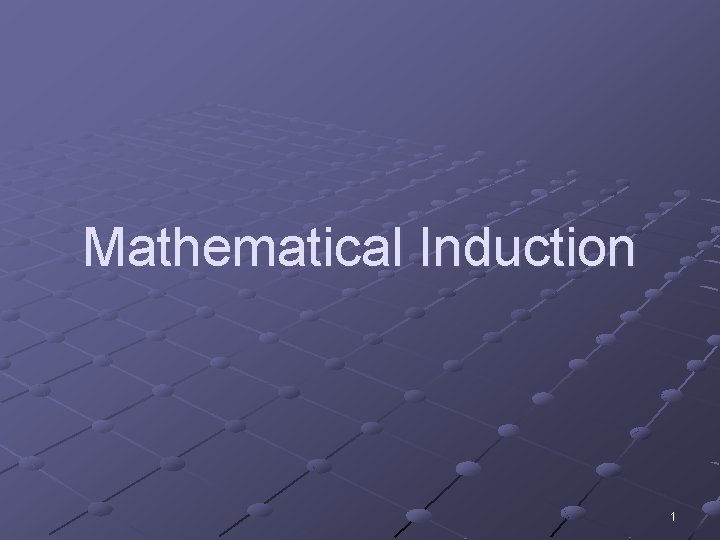 Mathematical Induction 1 