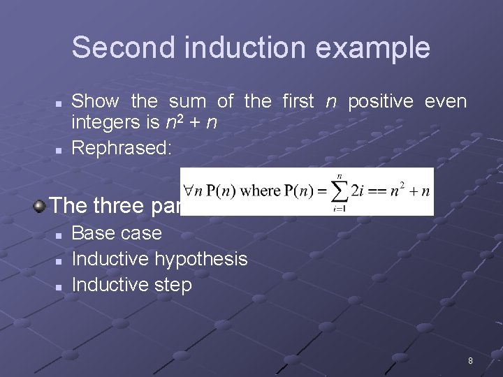 Second induction example n n Show the sum of the first n positive even