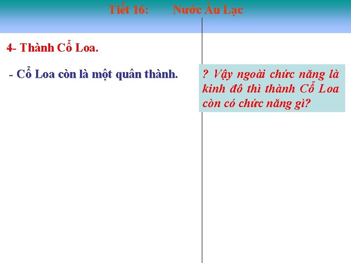 Tiết 16: Nước u Lạc 4 - Thành Cổ Loa. - Cổ Loa còn