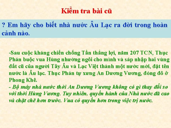 Kiểm tra bài cũ ? Em hãy cho biết nhà nước u Lạc ra