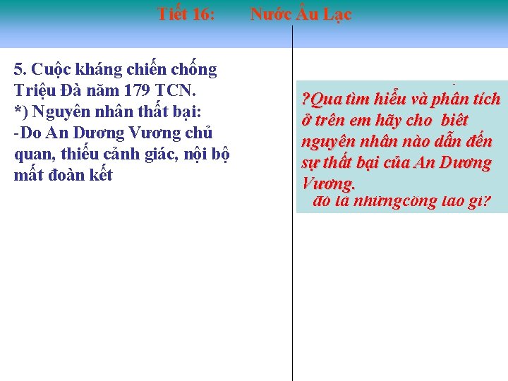 Tiết 16: 5. Cuộc kháng chiến chống Triệu Đà năm 179 TCN. *) Nguyên