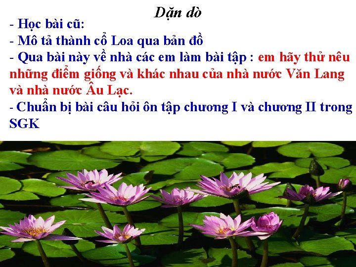 Dặn dò - Học bài cũ: - Mô tả thành cổ Loa qua bản