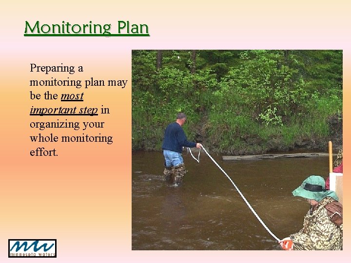 Monitoring Plan Preparing a monitoring plan may be the most important step in organizing Monitoring Plan Preparing a monitoring plan may be the most important step in organizing