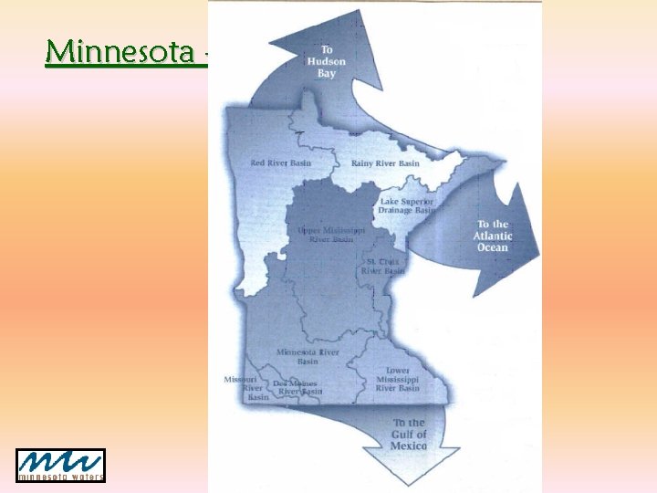 Minnesota – A headwaters state Minnesota – A headwaters state