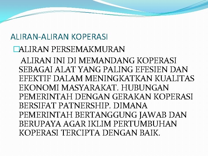 ALIRAN-ALIRAN KOPERASI �ALIRAN PERSEMAKMURAN ALIRAN INI DI MEMANDANG KOPERASI SEBAGAI ALAT YANG PALING EFESIEN