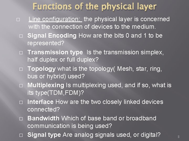 Functions of the physical layer � � � � Line configuration: the physical layer