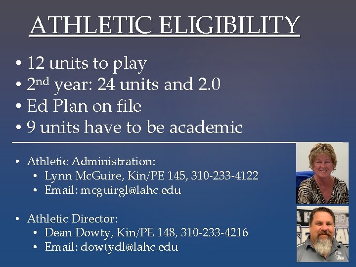ATHLETIC ELIGIBILITY • 12 units to play • 2 nd year: 24 units and