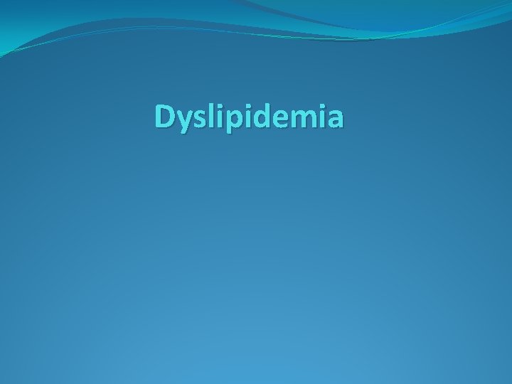Dyslipidemia 