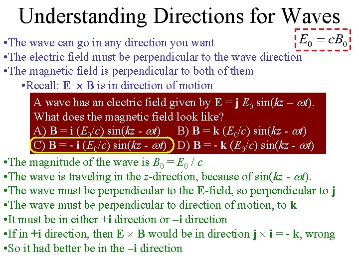 Understanding Directions for Waves • The wave can go in any direction you want