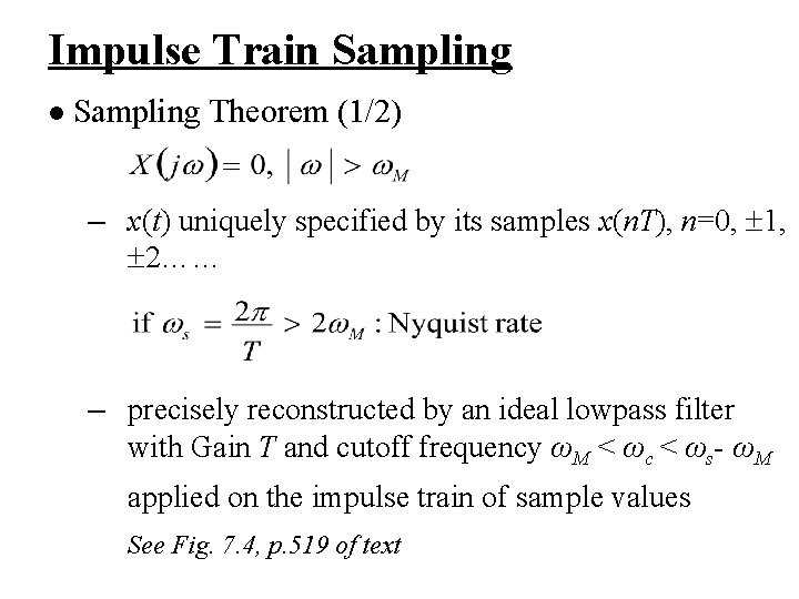 Impulse Train Sampling l Sampling Theorem (1/2) – x(t) uniquely specified by its samples