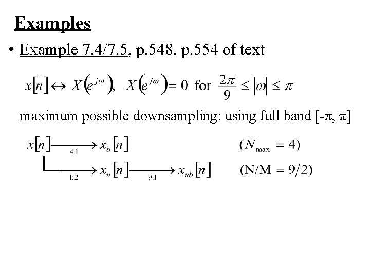 Examples • Example 7. 4/7. 5, p. 548, p. 554 of text maximum possible