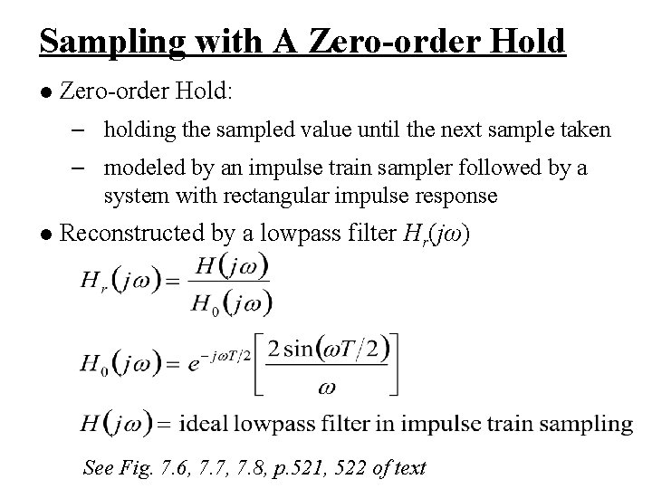 Sampling with A Zero-order Hold l Zero-order Hold: – holding the sampled value until
