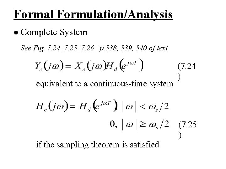 Formal Formulation/Analysis l Complete System See Fig. 7. 24, 7. 25, 7. 26, p.