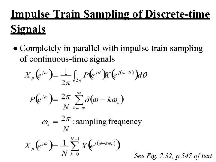 Impulse Train Sampling of Discrete-time Signals l Completely in parallel with impulse train sampling