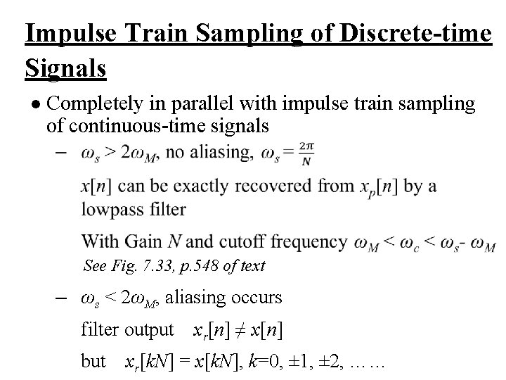 Impulse Train Sampling of Discrete-time Signals l Completely in parallel with impulse train sampling