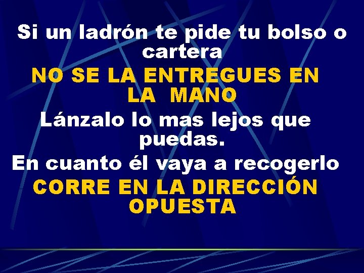 Si un ladrón te pide tu bolso o cartera NO SE LA ENTREGUES EN