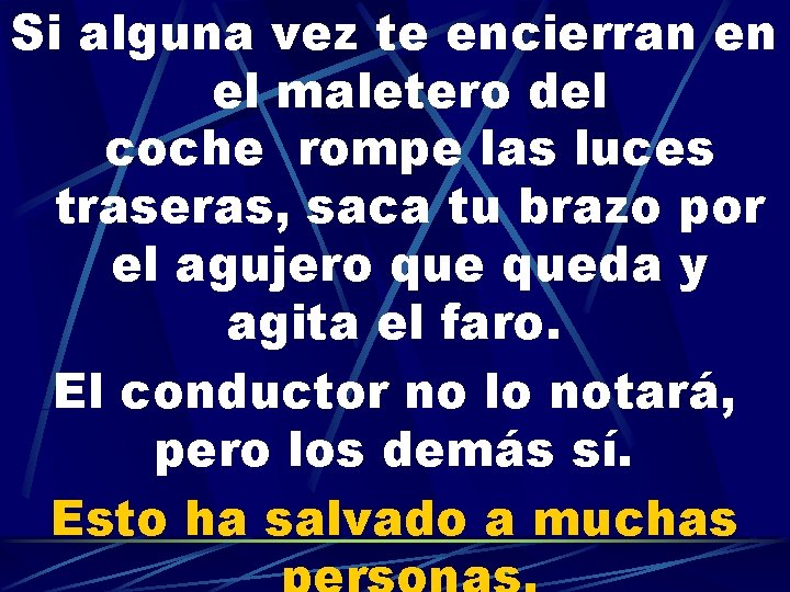 Si alguna vez te encierran en el maletero del coche rompe las luces traseras,