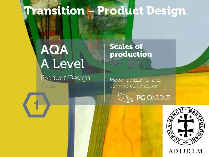 Transition – Product Design AQA A Level Product Design 7552 1 Scales of production