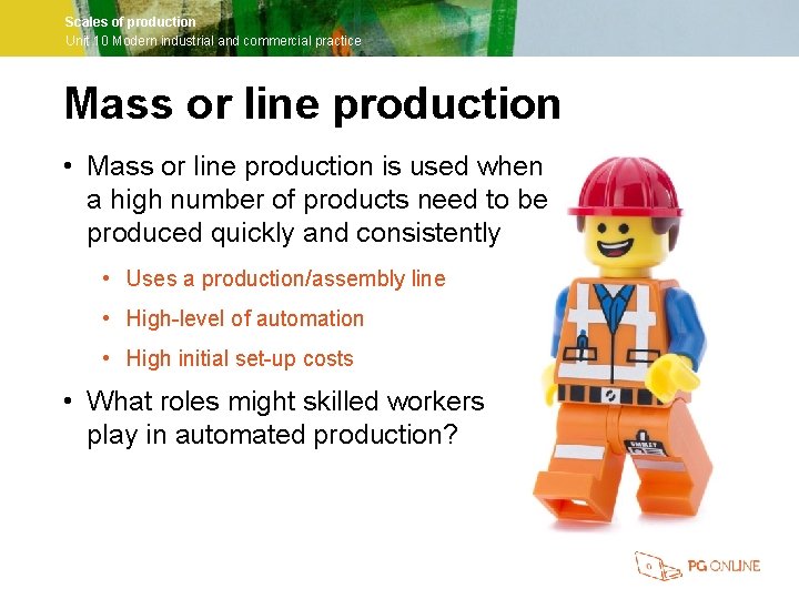 Scales of production Unit 10 Modern industrial and commercial practice Mass or line production