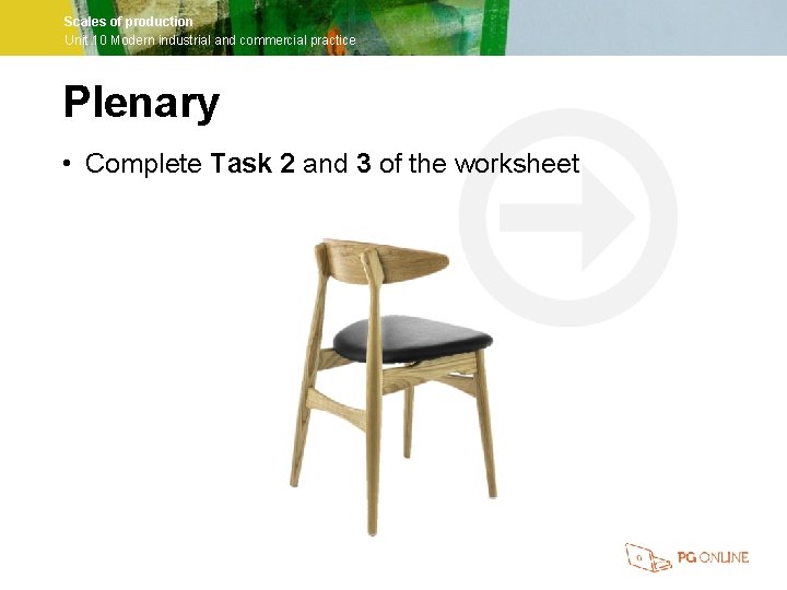 Scales of production Unit 10 Modern industrial and commercial practice Plenary • Complete Task