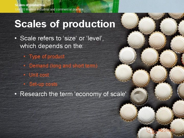 Scales of production Unit 10 Modern industrial and commercial practice Scales of production •