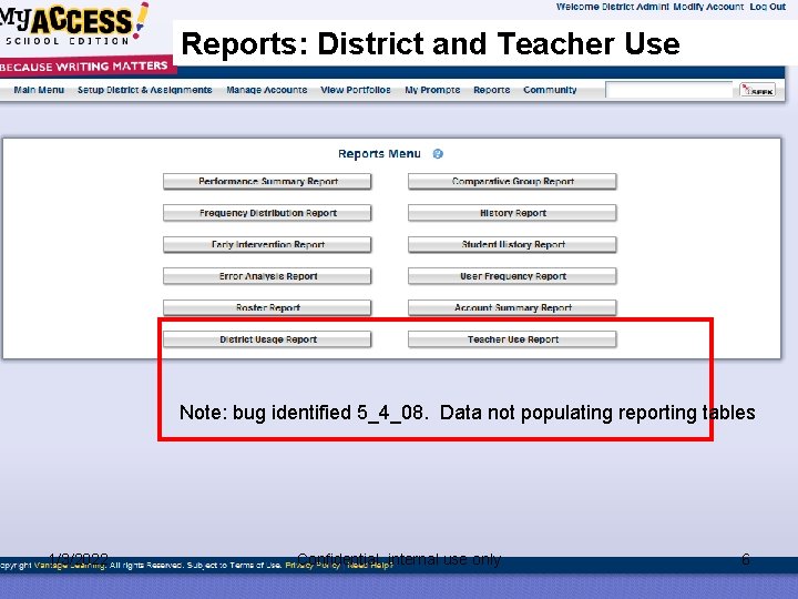 Reports: District and Teacher Use Note: bug identified 5_4_08. Data not populating reporting tables
