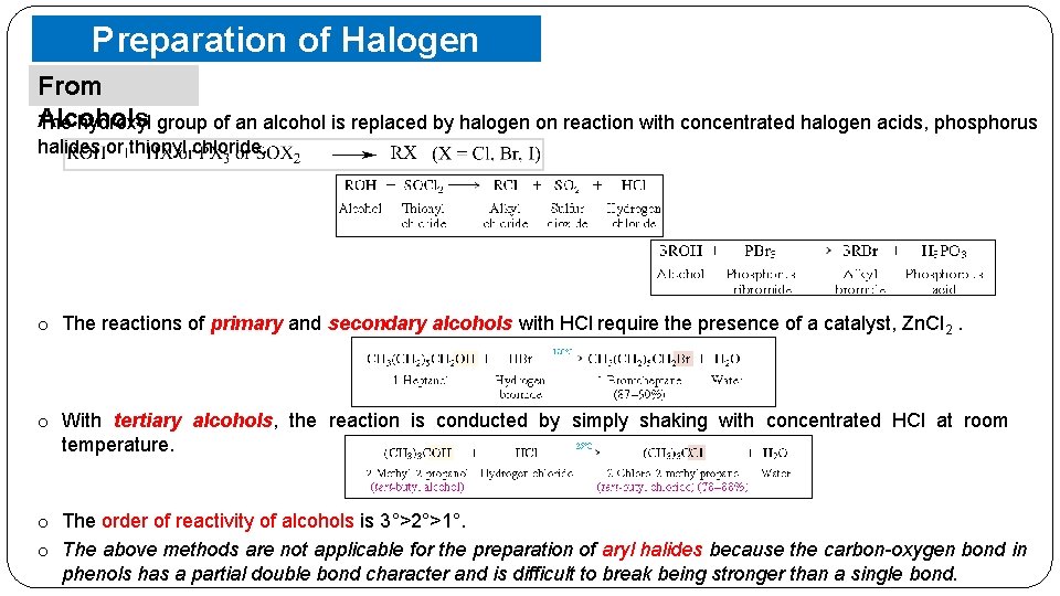 Preparation of Halogen Compounds From Alcohols The hydroxyl group of an alcohol is replaced