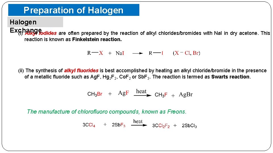 Preparation of Halogen Compounds Halogen Exchange (i) Alkyl iodides are often prepared by the