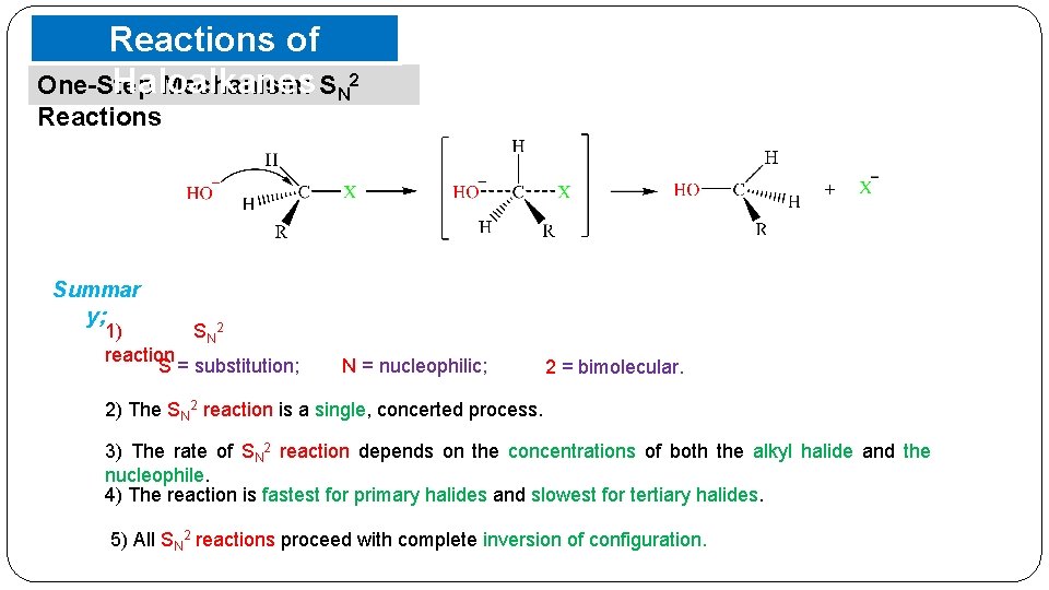 Reactions of Haloalkanes One-Step Mechanism: SN 2 Reactions Summar y; 1) SN 2 reaction