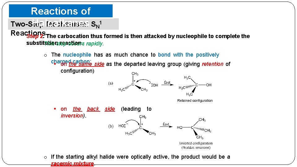 Reactions of Haloalkanes Two-Step Mechanism: SN 1 Reactions Step 2. The carbocation thus formed