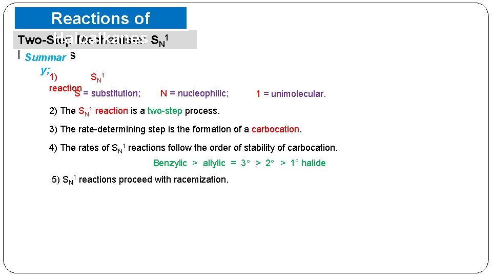 Reactions of Haloalkanes Two-Step Mechanism: SN 1 Reactions Summar y; 1) SN 1 reaction