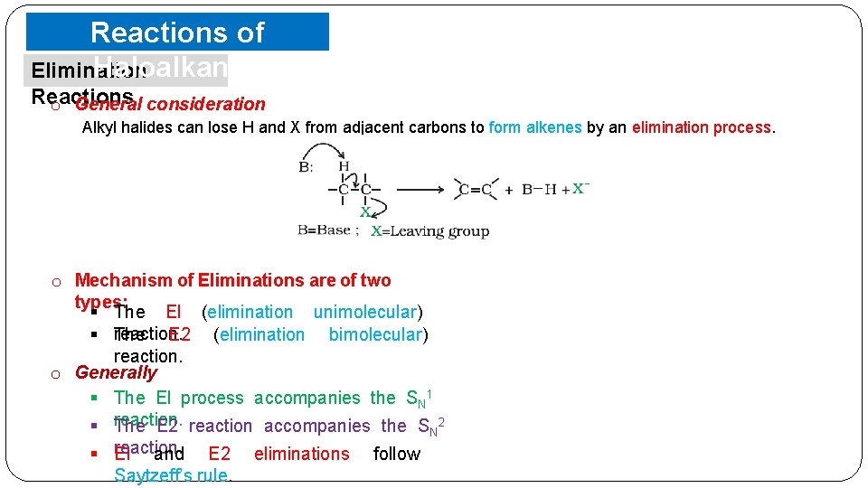 Reactions of Haloalkanes Elimination Reactions o General consideration Alkyl halides can lose H and