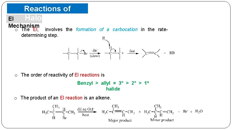 Reactions of Haloalkanes El Mechanism o The El, involves the formation of a carbocation