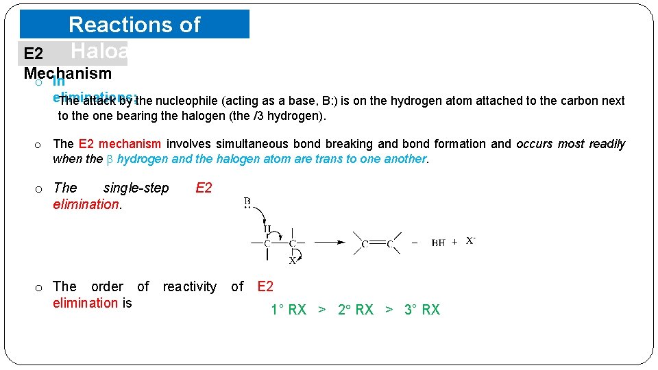 Reactions of Haloalkanes E 2 Mechanism o In eliminations; The attack by the nucleophile