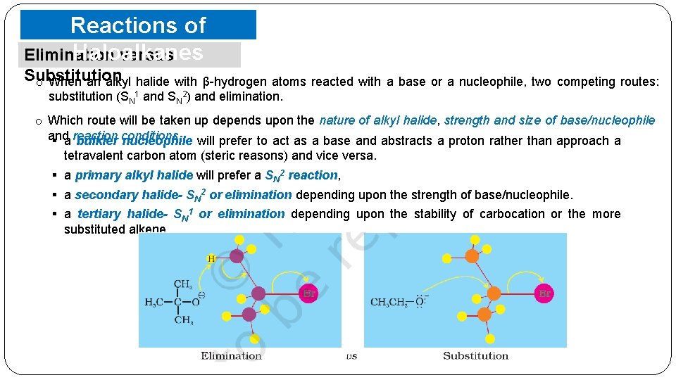 Reactions of Haloalkanes Elimination versus Substitution o When an alkyl halide with β-hydrogen atoms