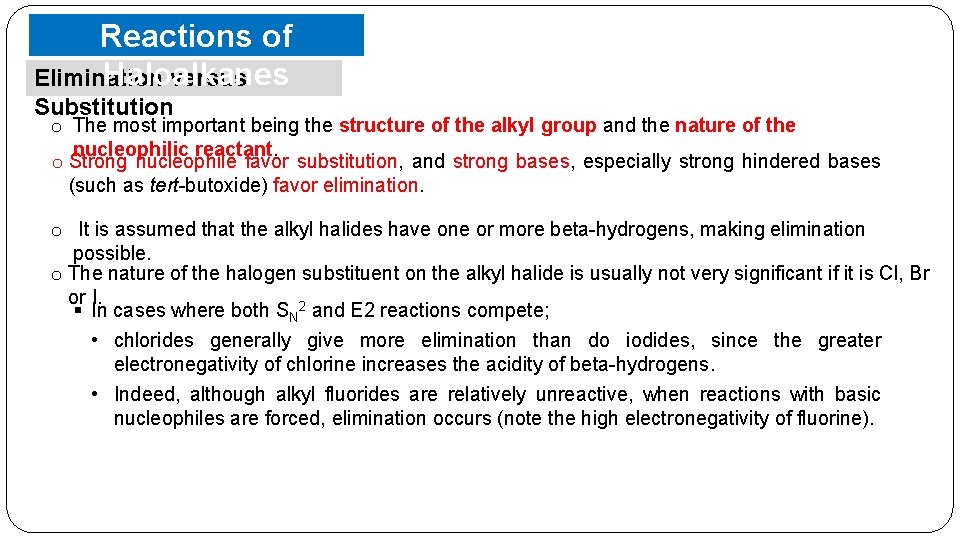 Reactions of Haloalkanes Elimination versus Substitution o The most important being the structure of