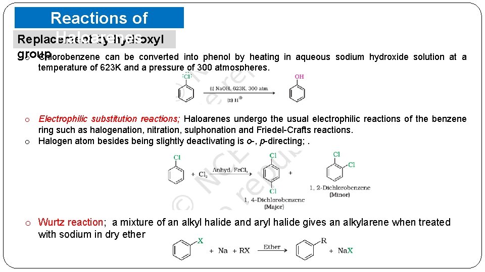 Reactions of Haloarenes Replacement by hydroxyl group o Chlorobenzene can be converted into phenol