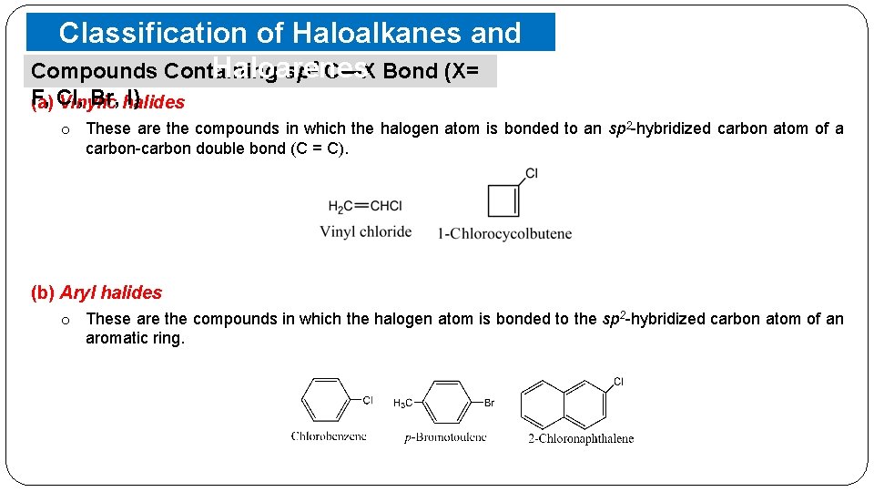 Classification of Haloalkanes and Haloarenes Compounds Containing sp 2 C—X Bond (X= F, Br,