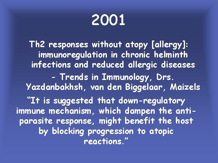 2001 Th 2 responses without atopy [allergy]: immunoregulation in chronic helminth infections and reduced
