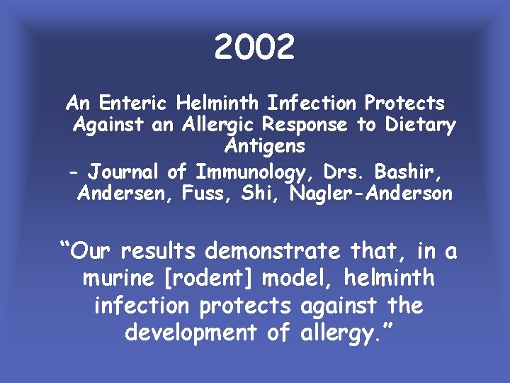 2002 An Enteric Helminth Infection Protects Against an Allergic Response to Dietary Antigens -