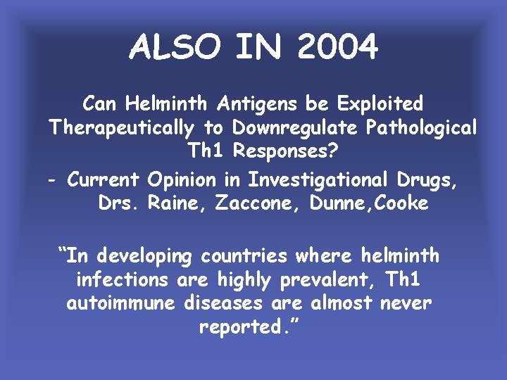 ALSO IN 2004 Can Helminth Antigens be Exploited Therapeutically to Downregulate Pathological Th 1