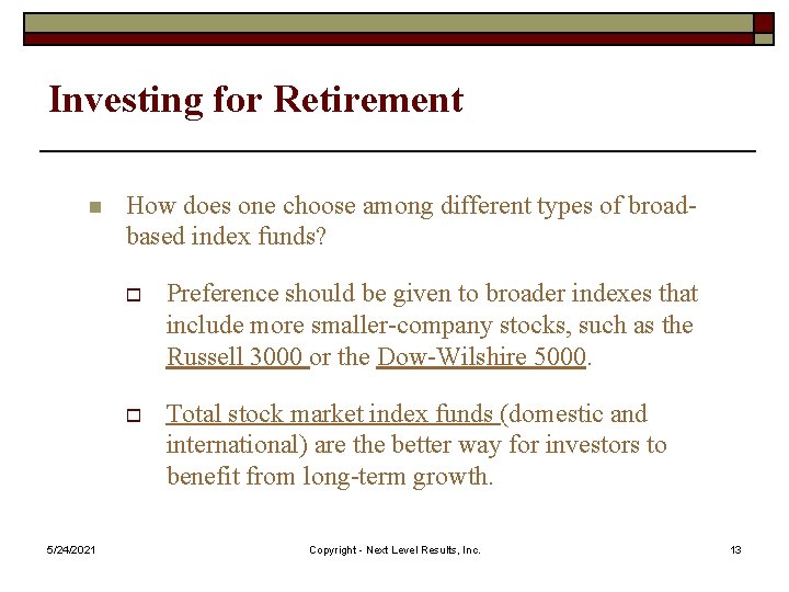 Investing for Retirement n 5/24/2021 How does one choose among different types of broadbased