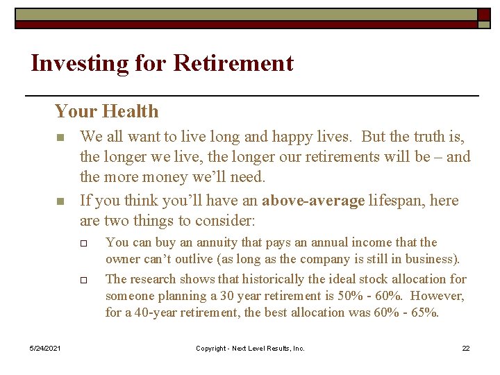 Investing for Retirement Your Health n n We all want to live long and